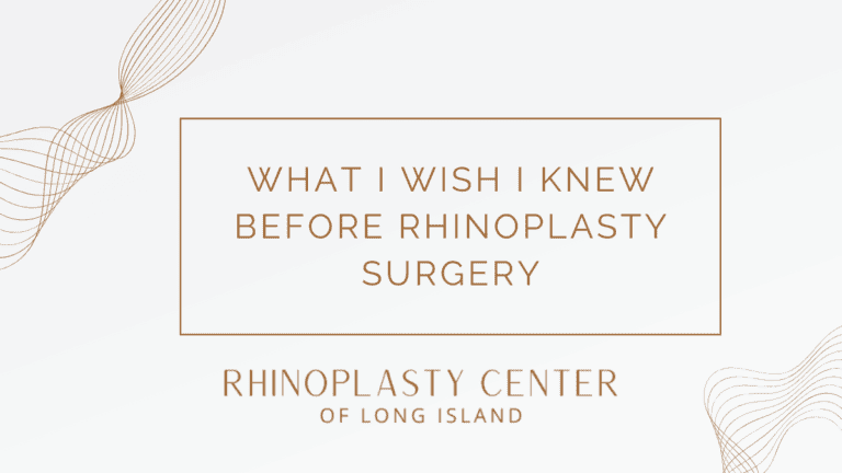 What I Wish I Knew Before Rhinoplasty Surgery