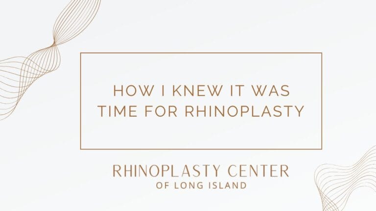 How I Knew It Was Time for Rhinoplasty Surgery